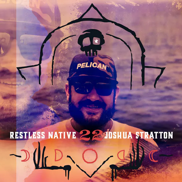 Restless Native: Joshua Stratton, Angler & Entrepreneur