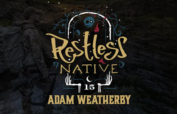 Restless Native: 15, Adam Weatherby, President of Weatherby