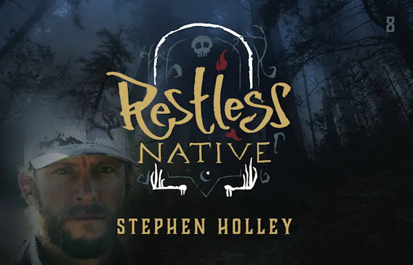 Restless Native: Episode 8, Stephen Holley, Founder of SIXSITE Gear